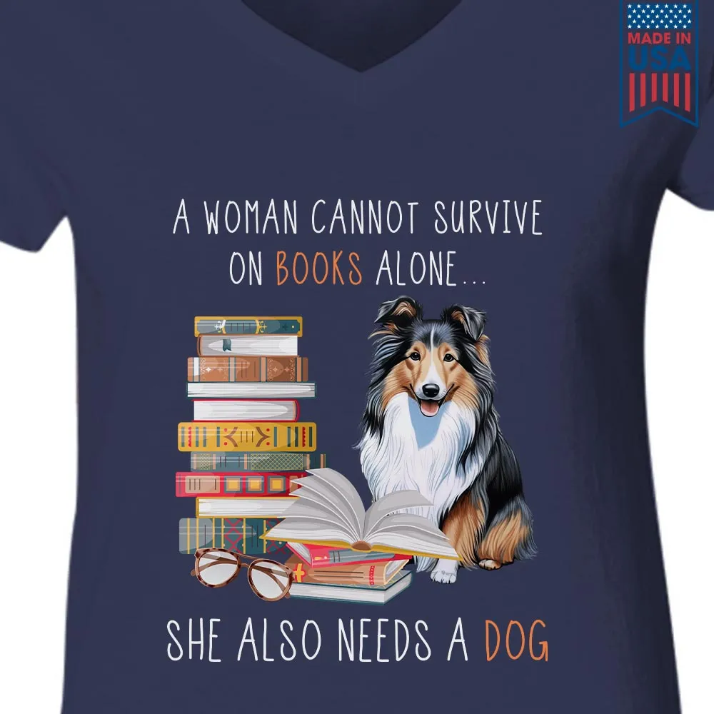 A Woman Cannot Survive On Books Alone She Also Needs A Sheltie Retriever Dog Book Lovers Gift Women's V-neck T-shirt TSVB348