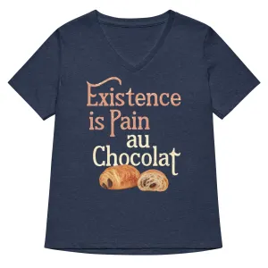 Existence Is Pain Au Chocolat Women's V-Neck Tee