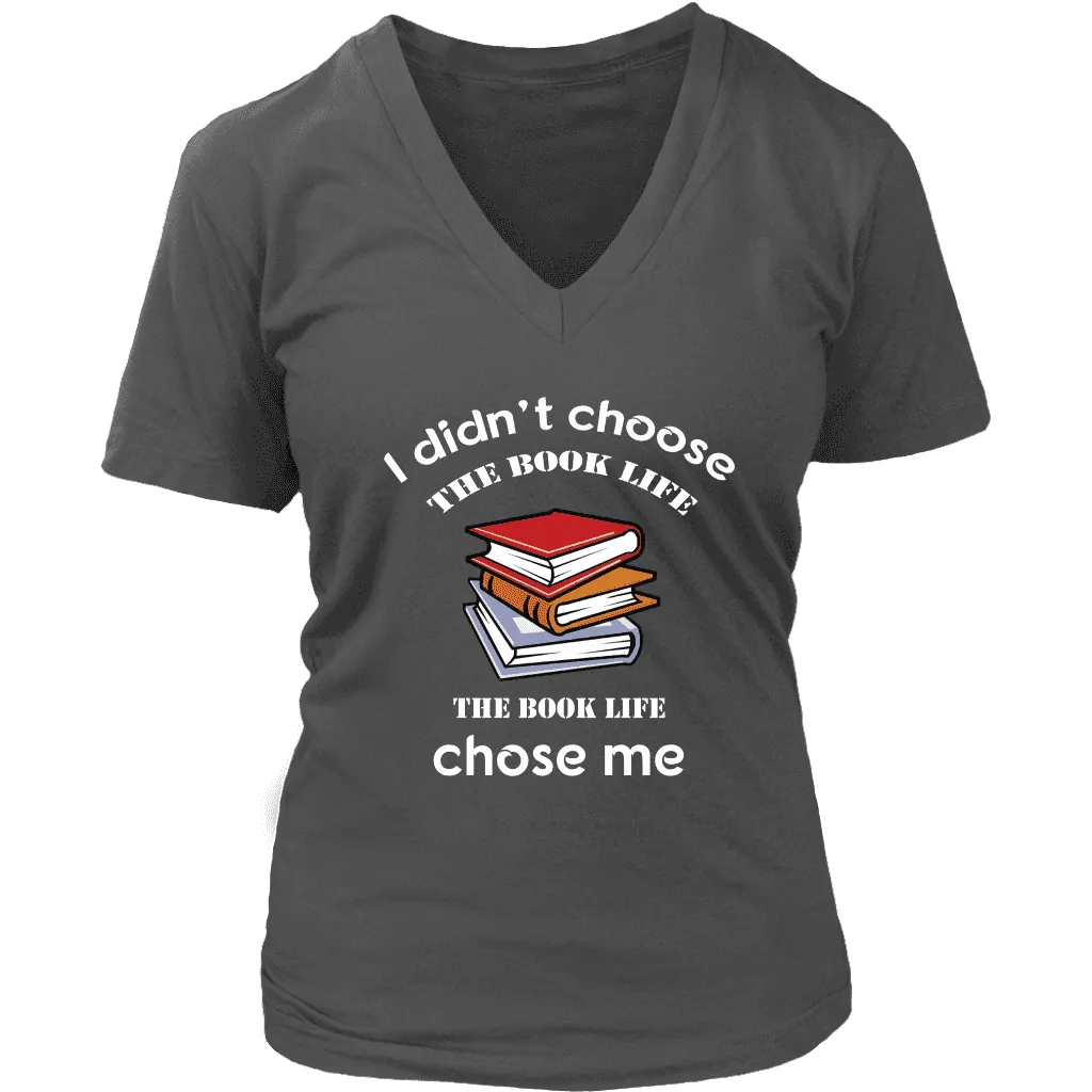 I Didn't Choose The Book Life V-neck