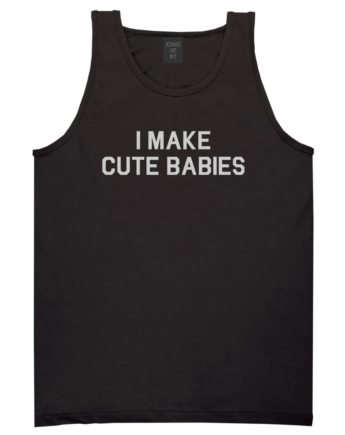 I Make Cute Babies Funny New Dad Mens Tank Top T-Shirt