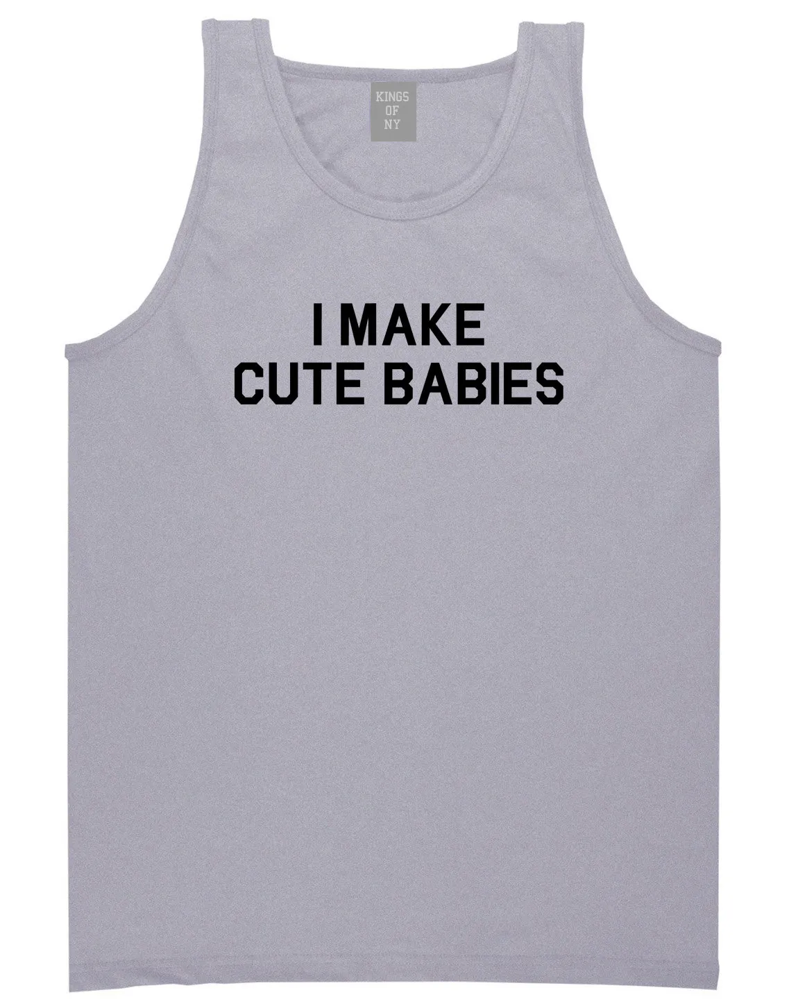 I Make Cute Babies Funny New Dad Mens Tank Top T-Shirt