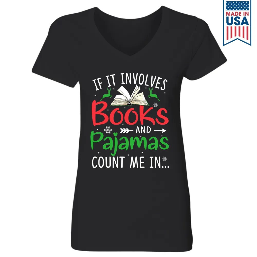 If It Involves Books And Pajamas Count Me In Book Lover Gift Women's V-neck T-shirt TSVB264