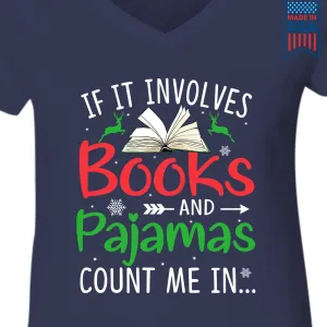 If It Involves Books And Pajamas Count Me In Book Lover Gift Women's V-neck T-shirt TSVB264